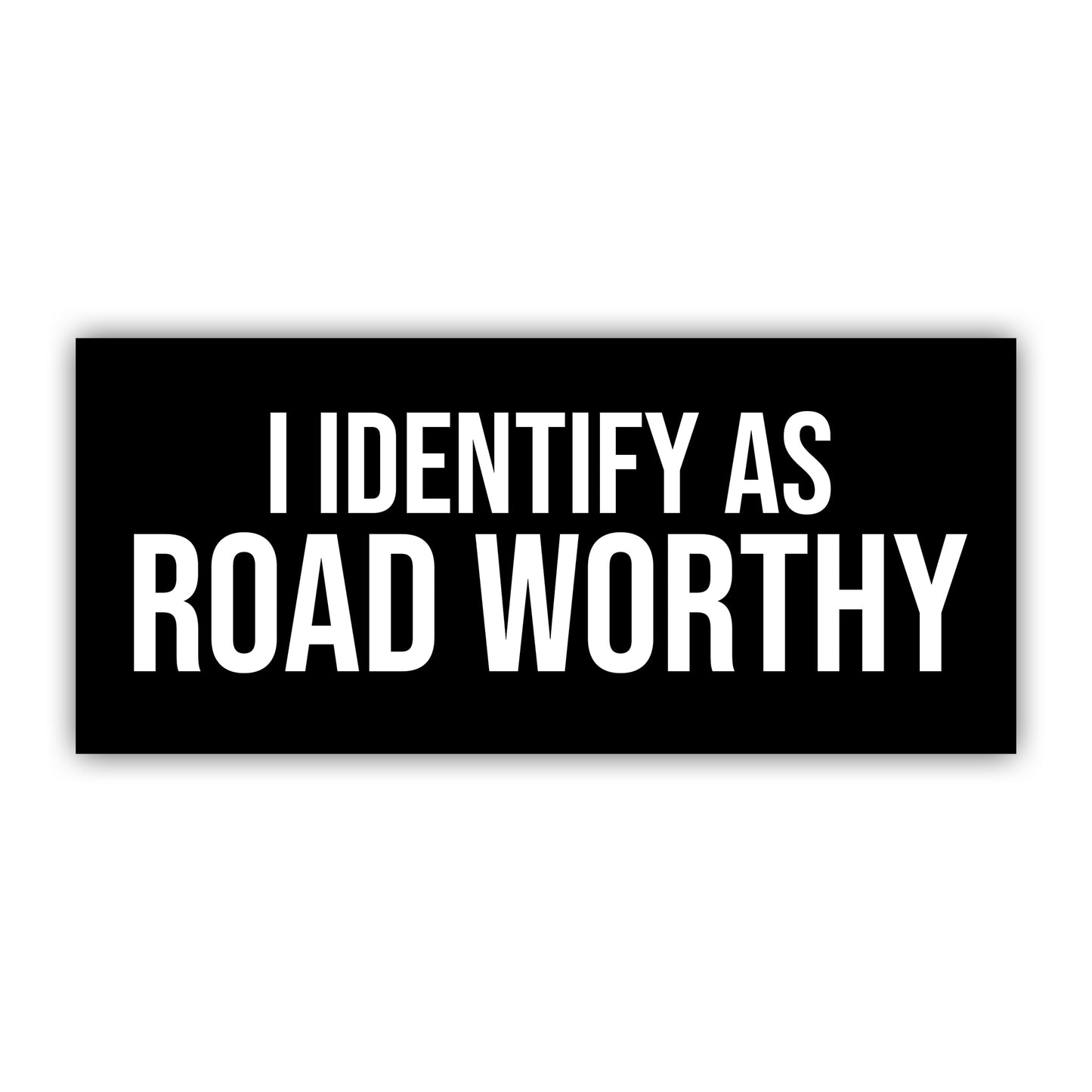 I IDENTIFY AS ROAD WORTHY STICKER